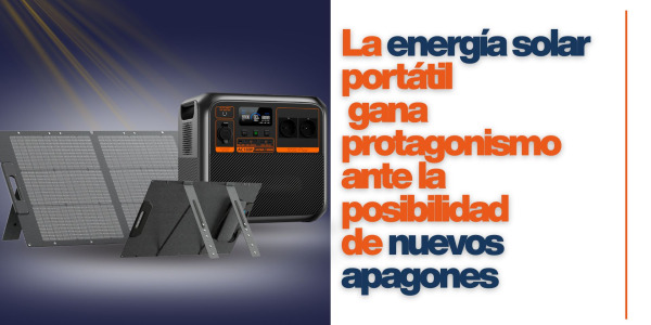 La energía solar portátil gana protagonismo ante la posibilidad de nuevos apagones