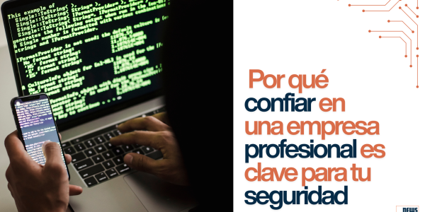 Por qué confiar en una empresa profesional es clave para tu seguridad